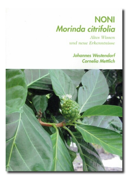 NONI Morinda citrifolia - Altes Wissen und neue Erkenntnisse - Buch Vorderseite NONI Morinda citrifolia - Altes Wissen und neue Erkenntnisse - Buch Vorderseite